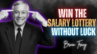10 Ways To Win The Salary Lottery Without Luck Brian Tracy 