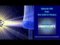 Mindscape 245 Solo The Crisis in Physics