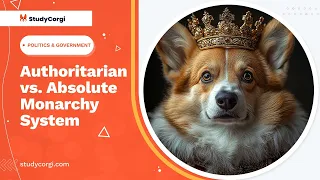 Authoritarian vs Absolute Monarchy System - Research Paper Example