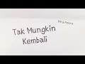 Tak Mungkin Kembali_ Ikke Nurjanah [ Special Cover - Mira Amora ]