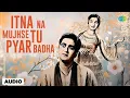Download Lagu Itna na mujhse tu pyar badha | Lata Mangeshkar | Nargis R | Saif B | Full Song 