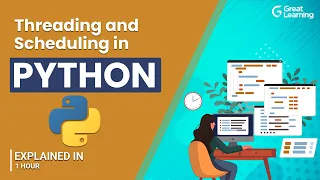 Threading and Scheduling in Python Python Programming Great Learning
