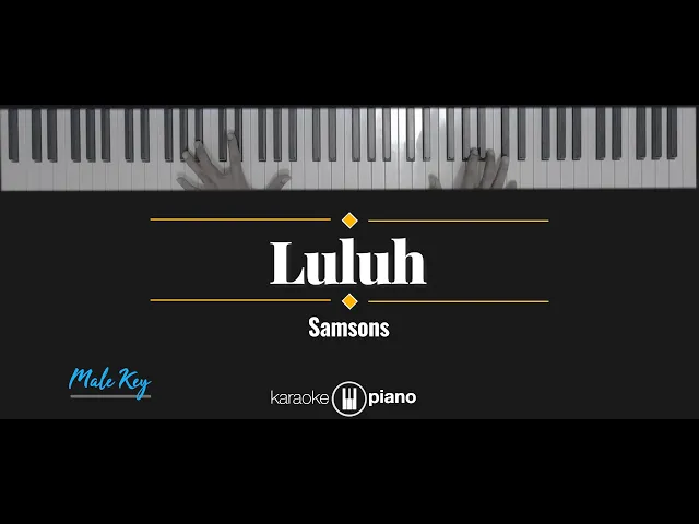 Download MP3 Luluh - Samsons (KARAOKE PIANO - MALE KEY)