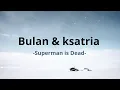 Download Lagu Superman Is Dead - Bulan \u0026 Ksatria ( Lyric Video )
