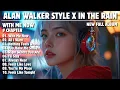 Lagu ALAN WALKER STYLE X IN THE RAIN || WITH ME NOW || NEW FULL ALBUM 2025