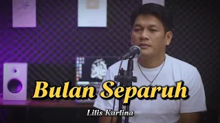 bulan separuh by lilis karlina cover by zanca 