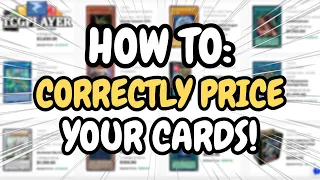 HOW TO Price your Yu-Gi-Oh cards CORRECTLY Everything you NEED to Know