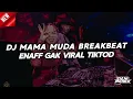 Download Lagu DJ MAMA MUDA BREAKBEAT ENAFF GK VIRAL TIKTOD [DANI RMX FT. RECKYREMIX]