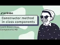 Constructor method in class components Class Components in React tutorial