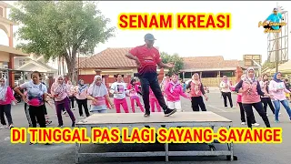 DI TINGGAL PAS LAGI SAYANG - SAYANGE/SENAM KREASI/DANCE FIT/@JAJA SUPARJA