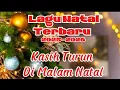Lagu Natal 2025-2026// Kasih Turun Di Malam Natal // Cipta Detri Evanden 