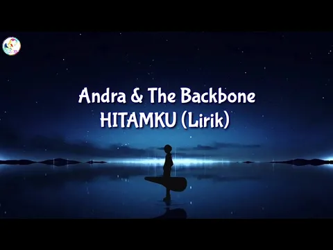 Download MP3 Andra And The Backbone - Hitamku🎵(Lirik)