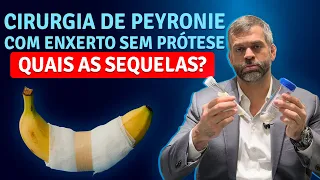 Cirurgia de Peyronie com enxerto sem prótese: quais as sequelas?. | Dr. Marco Túlio (CRM: 136030)