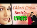 Download Lagu Chhoti Chhoti Raatein Lambi Ho Jaati Hain Lyrical Song.Lyrics : Choti Choti Raatein