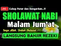 Download Lagu SHOLAWAT PENARIK REZEKI PALING DAHSYAT, Sholawat Nabi Muhammad SAW, SALAWAT JIBRIL PALING MERDU