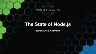 The State of Node js - James Snell nearForm