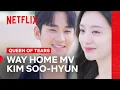 Download Lagu Kim Soo-hyun Sings Way Home for the Queen of Tears OST | Queen of Tears | Netflix Philippines