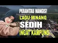 Download Lagu MEWEK‼️ LAGU MINANG TERSEDIH BIKIN PERANTAU NANGIS!! INGAT KAMPUANG | #laguminang