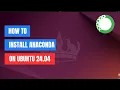 How to Install Anaconda on Ubuntu 24 04 22 04