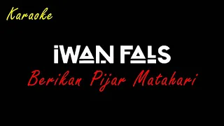 Download BERIKAN PIJAR MATAHARI - Iwan Fals - [Karaoke] HQ MP3