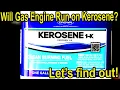 Will a Gas Engine Run on Kerosene Lets try it