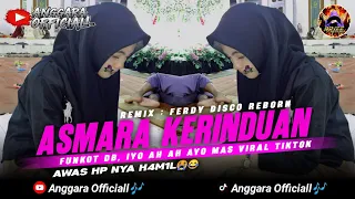 dj asmara kerinduan funkot iyo ah ah ayo mas awas hp nya h4m1l remix ferdy disco reborn 