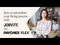 How to streamline your hiring process with Paychex Flex and Jobvite