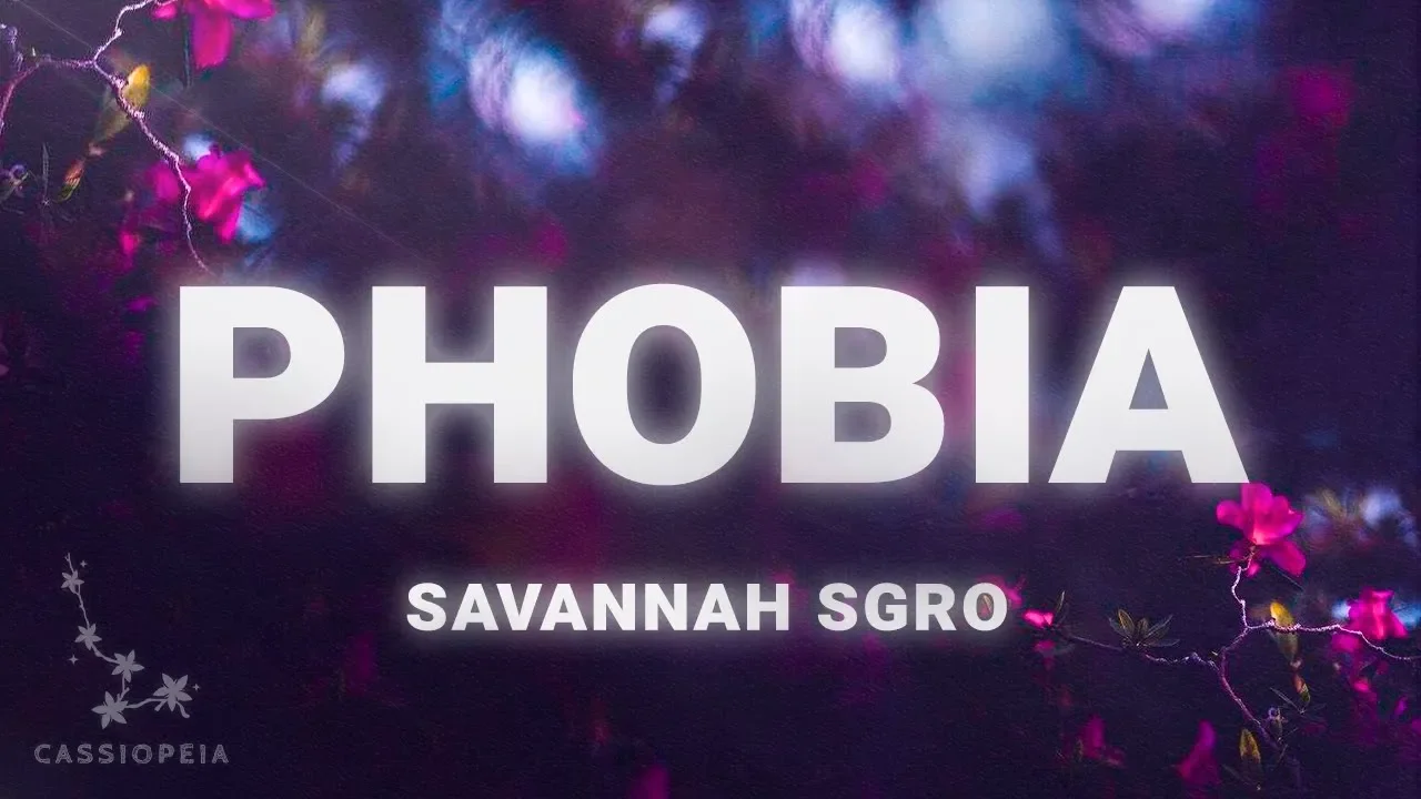 Savannah Sgro - Phobia (Lyrics) Savannah Sgro - Phobia (Lyrics)
