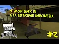 MOD UNIK YANG ADA DI GTA EXTREME INDONESIA (GTA SAN ANDREAS) PART 2