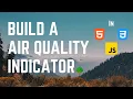 Build Air Quality Indicator in HTML CSS JavaScript - Using API