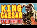 King Caesar KAIJU PROFILE wikizilla org