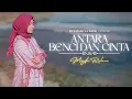Lagu Meyda Rahma - Antara Benci dan Cinta (Official Lyrics Video)