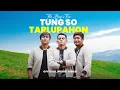 Download Lagu THE BOYS TRIO - TUNG SO TARLUPAHON