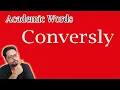 Conversely - Academic Words