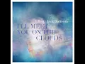 I'll Meet You On The Clouds (World Sleep Day Mix)