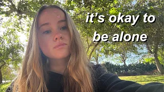 it's okay to be alone, here's why
