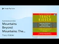 Mountains Beyond Mountains The Quest of Dr by Tracy Kidder book
