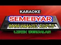 Download Lagu SEMEBYAR KARAOKE NO VOCAL - KOPLO VERSION - LIRIK LAGU - Cover Pa700