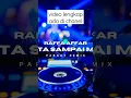 dj cinta sampai mati x pargoy. rimex