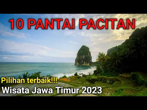 Download MP3 10 Pantai Pacitan Pilihan terbaik Wisata Pacitan Jawa timur 2023