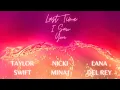 Download Lagu Nicki Minaj - Last Time I Saw You (feat. Taylor Swift \u0026 Lana Del Rey) | Mashup