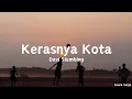 Kerasnya Kota - Davi Siumbing || lirik lagu