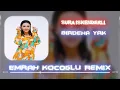 Sura İskəndərli - Bir Daha Yak Remix (Emrah Koçoğlu Remix)