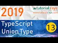 13 TypeScript Union Type 2019 - Tutorial Rays By Umar Rahman