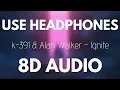 Download Lagu K-391 \u0026 Alan Walker - Ignite (8D AUDIO) (Ft. Julie Bergan \u0026 Seungri)