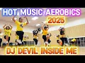 MUSIK SENAM EROBIK PALING DICARI 2025‼️DJ DEVIL INSIDE ME / FULL LAGU BARAT