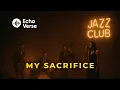 Download Lagu My Sacrifice – Swing Jazz Version (Creed Jazz Lounge Cover)
