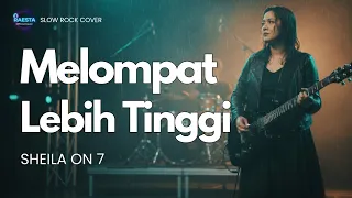 melompat lebih tinggi sheila on 7 versi slow rock cover by raesta with lirik