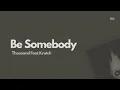 Download Lagu Be Somebody - Thousand Foot Krutch (Lyrics Video)