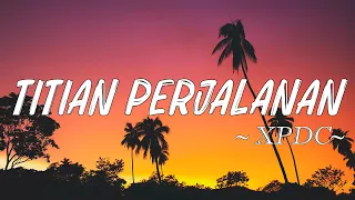titian perjalanan xpdc lirik 